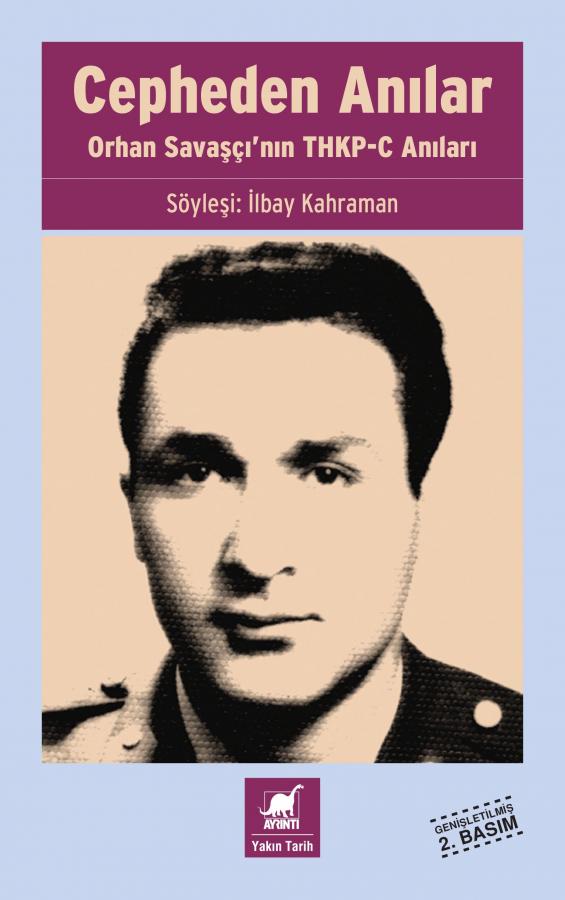 Cepheden Anılar- Orhan Savaşçı'nın THKP-C Anıları - İlbay Kahraman