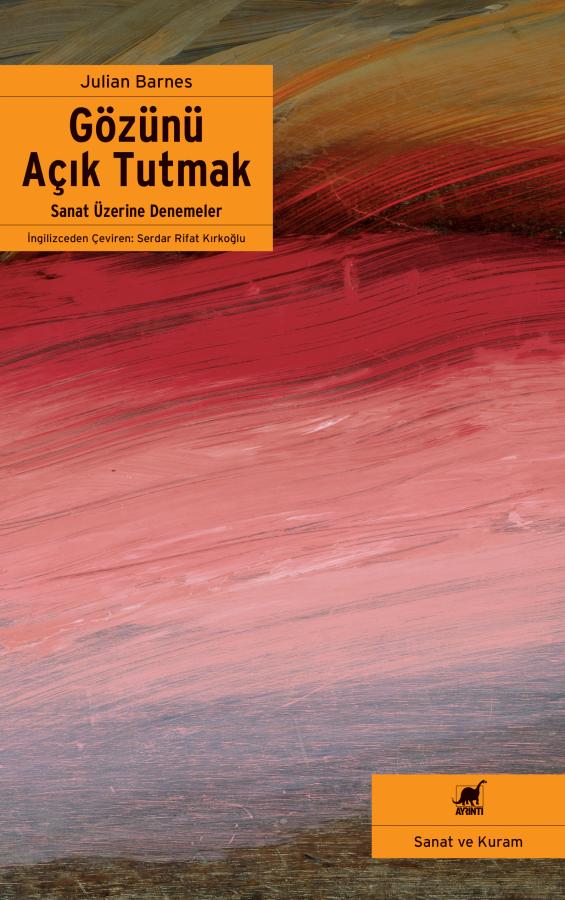 Gözünü Açık Tutmak - Julian Barnes