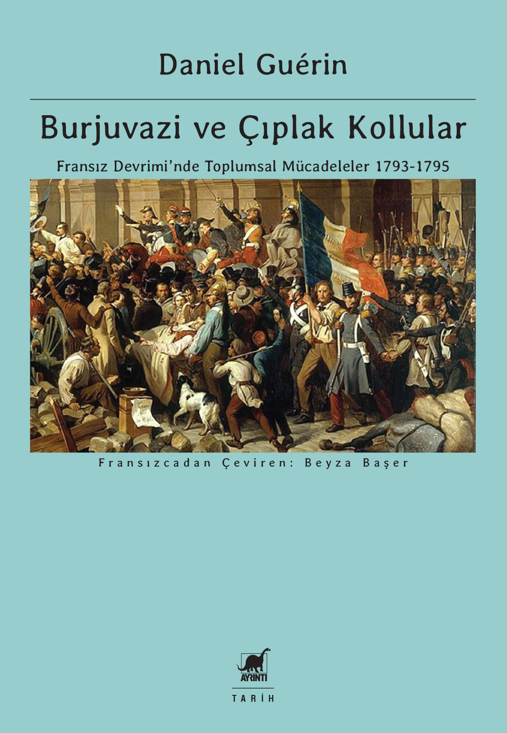 Burjuvazi ve Çıplak Kollular: Fransız Devrimi’nde Toplumsal Mücadeleler 1793-1795