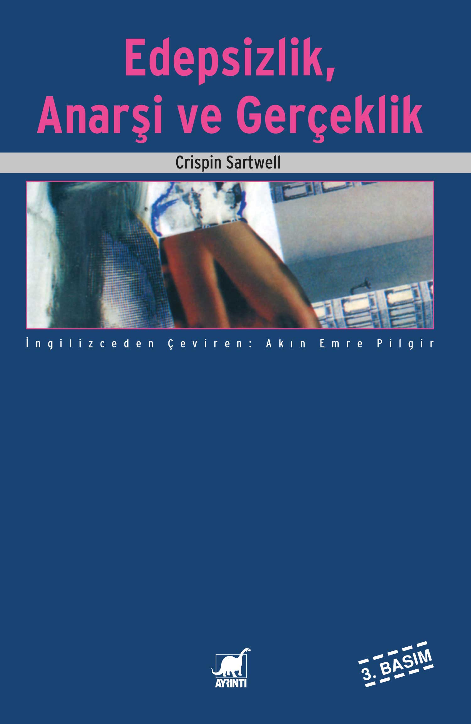 Edepsizlik, Anarşi ve Gerçeklik
