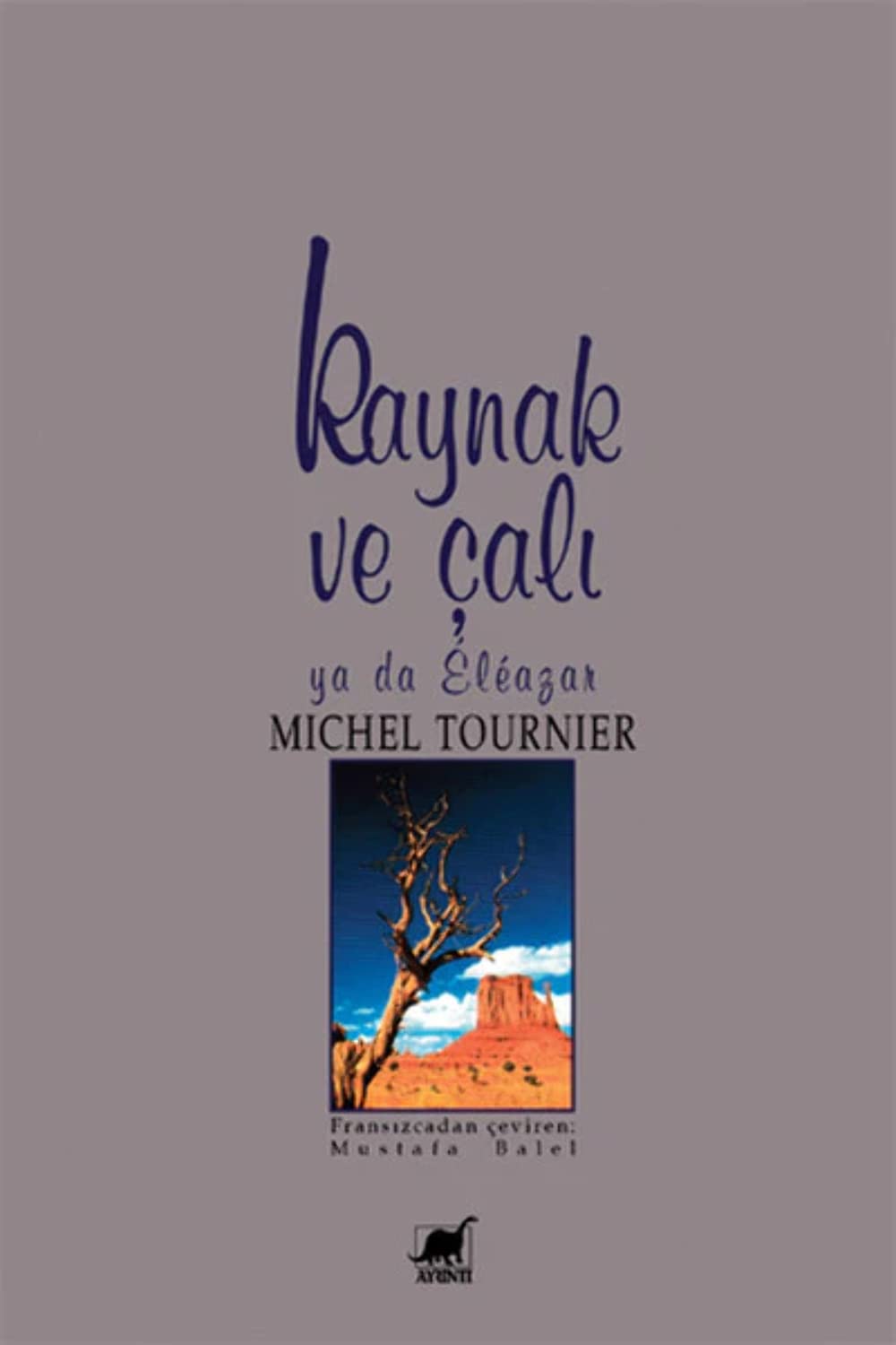 Kaynak ve Çalı ya da Eleazar - Michel Tournier