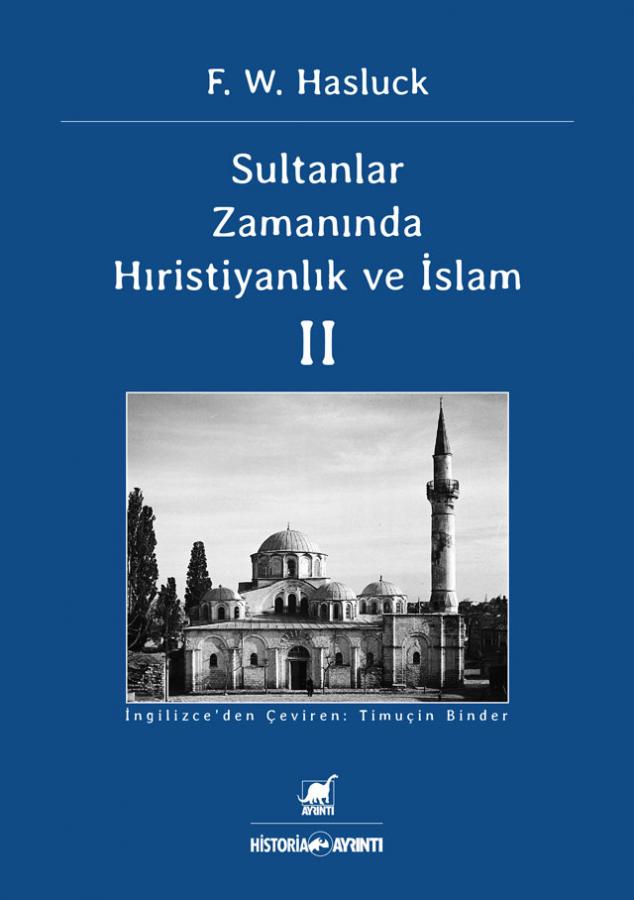 Sultanlar Zamanında Hıristiyanlık Ve İslam (2. Cilt)