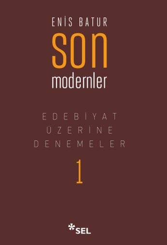 Son Modernler - Edebiyat Üzerine Denemeler I