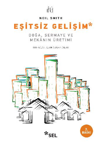Eşitsiz Gelişim - Doğa, Sermaye ve Mekânın Üretimi