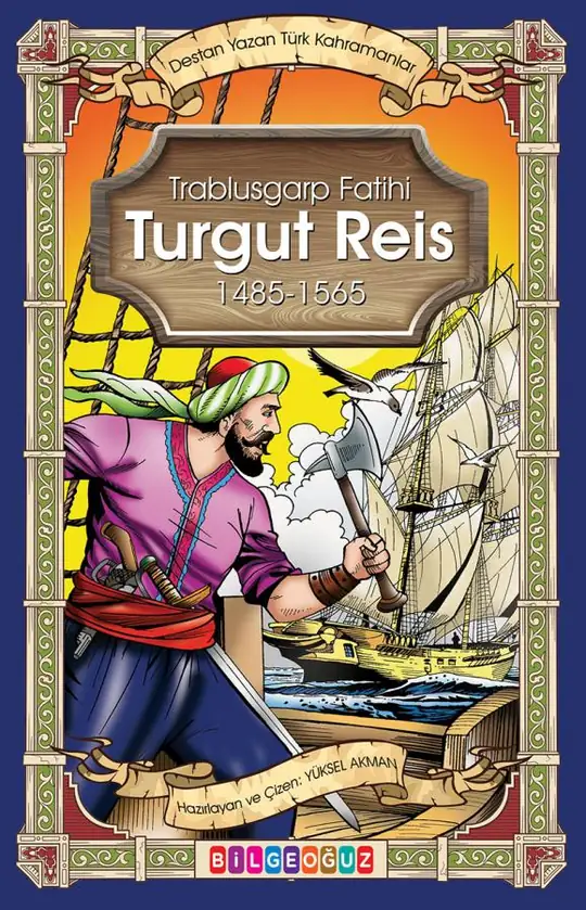 Trablusgarp Fatihi Turgut Reis - Yüksel Akman