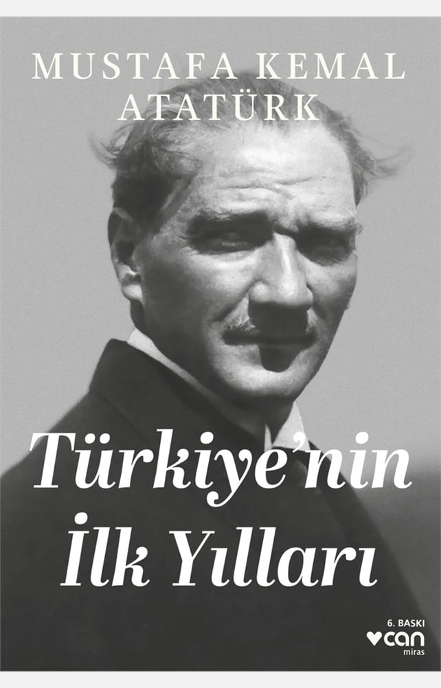 Türkiye'nin İlk Yılları - Mustafa Kemal Atatürk