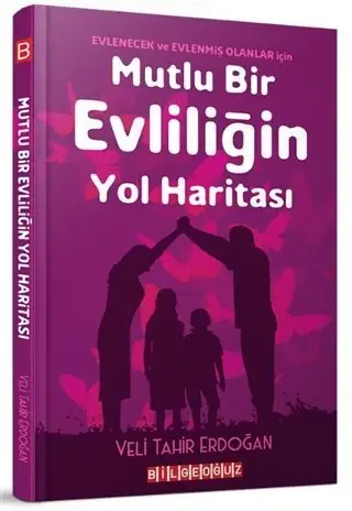 Mutlu Bir Evliliğin Yol Haritası - Veli Tahir Erdoğan