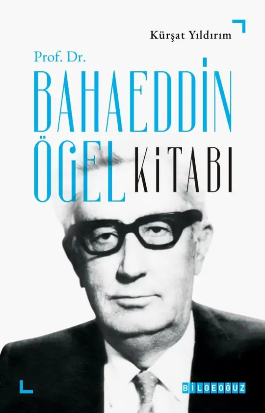 Prof. Dr. Bahaeddin Ögel Kitabı - Kürşat Yıldırım