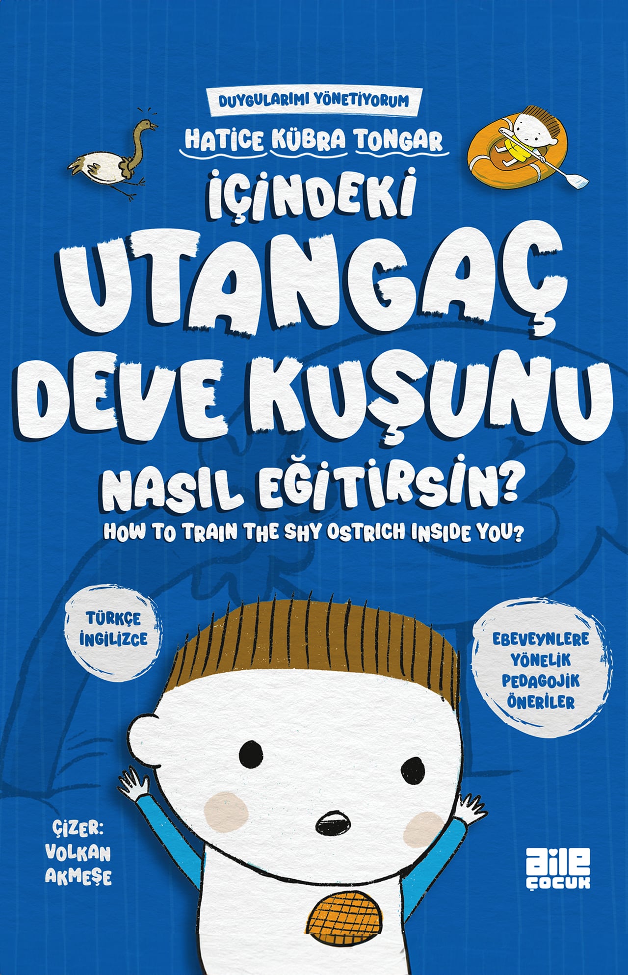 İÇİNDEKİ UTANGAÇ DEVE KUŞUNU NASIL EĞİTİRSİN?