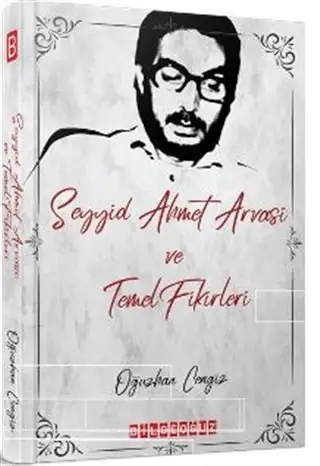 Seyyid Ahmet Arvasi ve Temel Fikirleri - Oğuzhan Cengiz