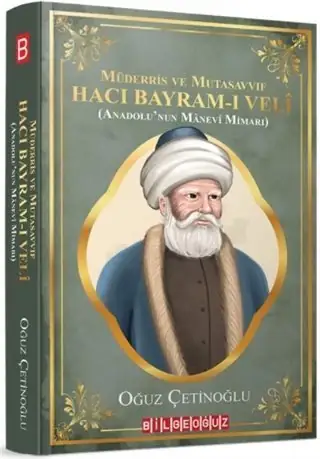 Müderris ve Mutasavvıf Hacı Bayram-ı Veli - Oğuz Çetinoğlu