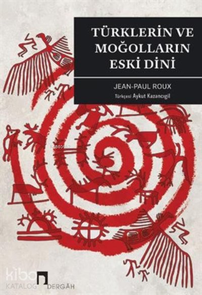 Türklerin Ve Moğolların Eski Dini - Jean-Paul Roux