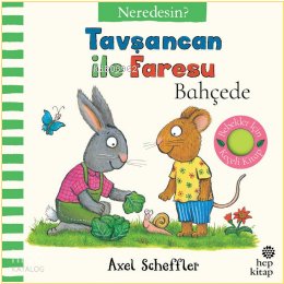 Tavşancan ile Faresu Bahçede – Neredesin? - Axel Scheffler