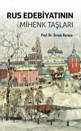 Rus Edebiyatının Mihenk Taşları - Birsen Karaca