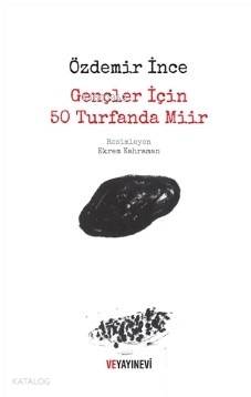 Gençler İçin 50 Turfanda Miir - Özdemir İnce
