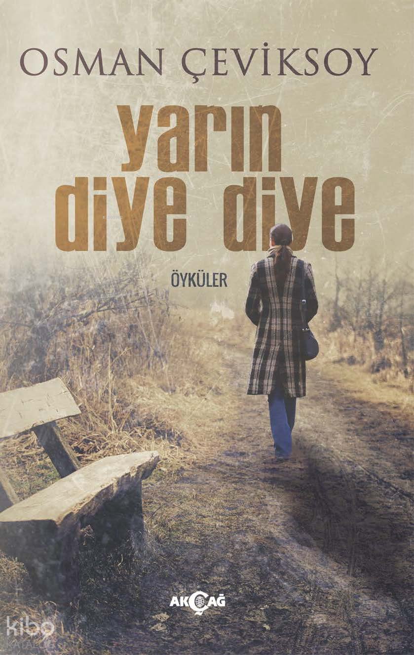 Yarın Diye Diye - Osman Çeviksoy