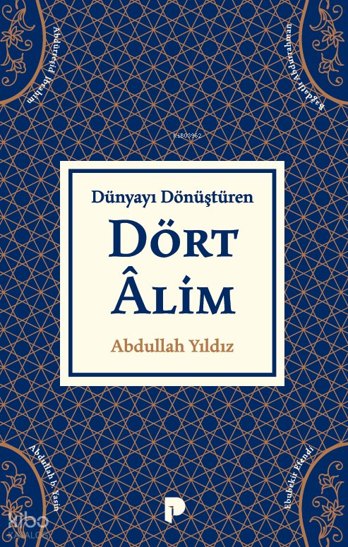 Dünyayı Dönüştüren Dört Âlim - Abdullah Yıldız