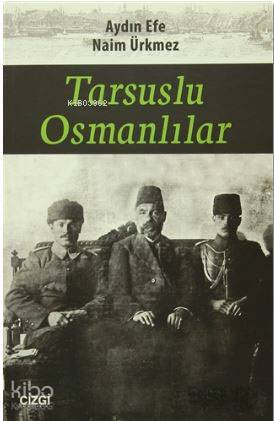 Tarsuslu Osmanlılar - Aydın Efe, Naim Ürkmez