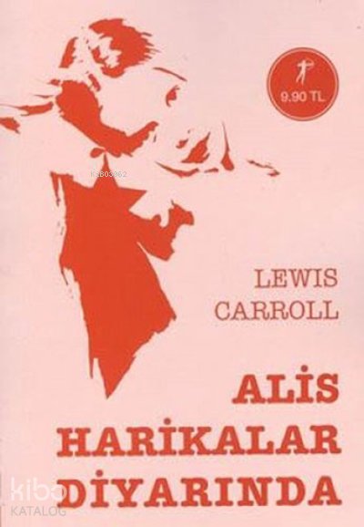 Alis Harikalar Diyarında - Lewis Carroll