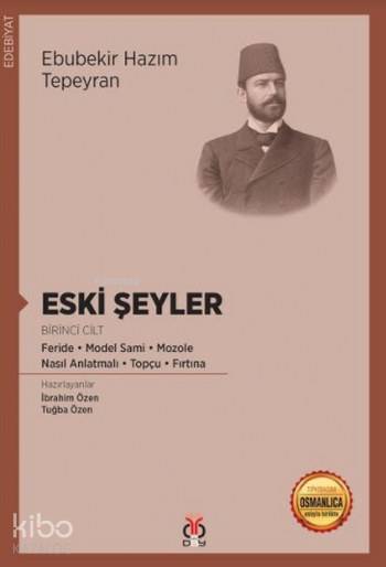 Eski Şeyler - Ebubekir Hazım Tepeyran