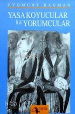 Yasa Koyucular İle Yorumcular - Zygmunt Bauman