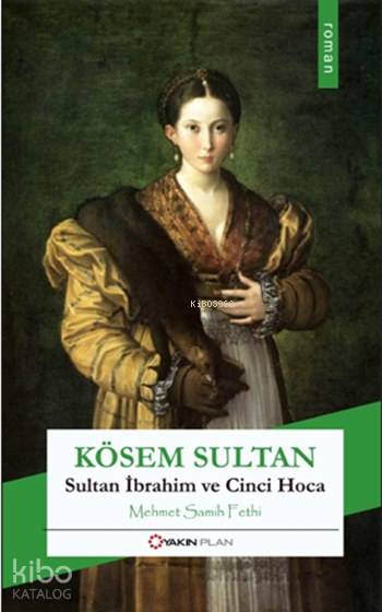 Kösem Sultan - Mehmet Samih Fethi