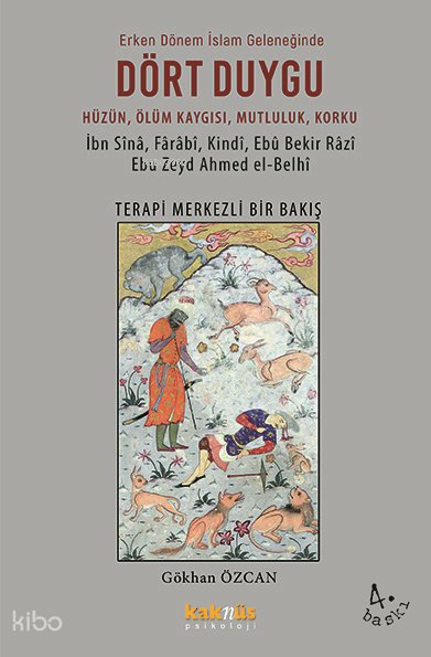 Erken Dönem İslam Geleneğinde Dört Duygu - Gökhan Özcan