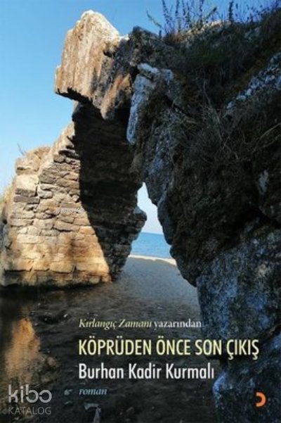 Köprüden Önce Son Çıkış - Burhan Kadir Kurmalı