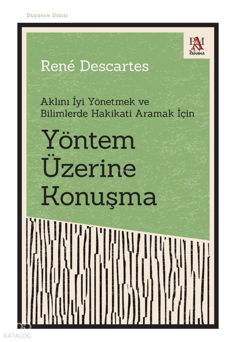 Yöntem Üzerine Konuşma Aklını İyi Yönetmek Ve Bilimlerde Hakikati Aramak İçin
