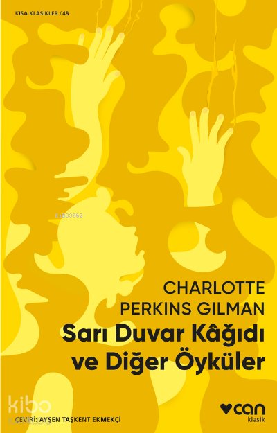 Sarı Duvar Kağıdı ve Diğer Öyküler - Charlotte Perkins Gilman