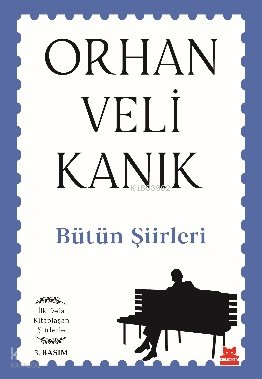 Bütün Şiirleri - Orhan Veli Kanık