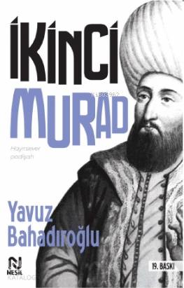 Hayırsever Padişah II. Murad - Yavuz Bahadıroğlu