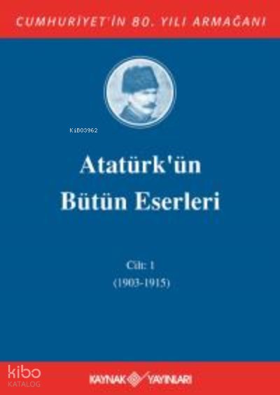 Atatürk'ün Bütün Eserleri 1. Cilt ( 1915 - 1919 )