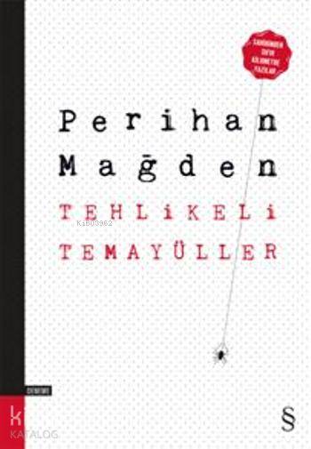 Tehlikeli Temayüller - Perihan Mağden