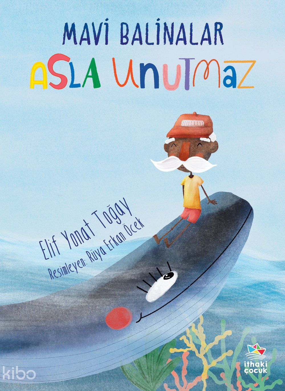 Mavi Balinalar Asla Unutmaz - Elif Yonat Toğay
