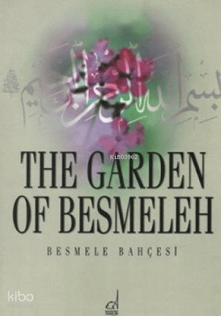 Besmele Bahçesi - The Garden Of Besmele