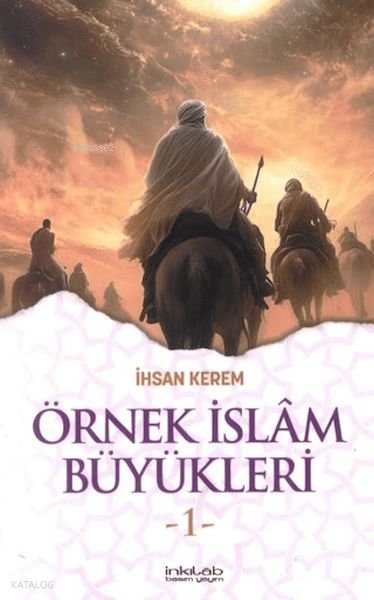Örnek İslâm Büyükleri-1 - İhsan Kerem