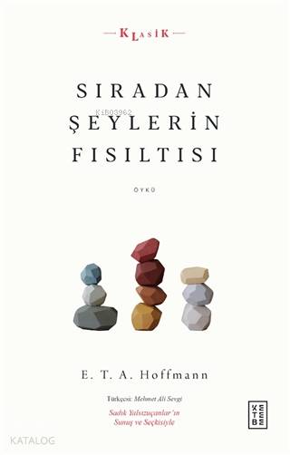 Sıradan Şeylerin Fısıltısı - E. T. A. Hoffmann