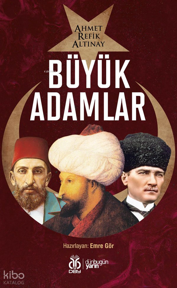 Büyük Adamlar - Ahmet Refik Altınay