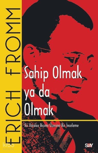 Sahip Olmak ya da Olmak - Erich Fromm