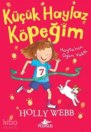 Hayta'nın Oyun Vakti - Küçük Haylaz Köpeğim 3 - Holly Webb