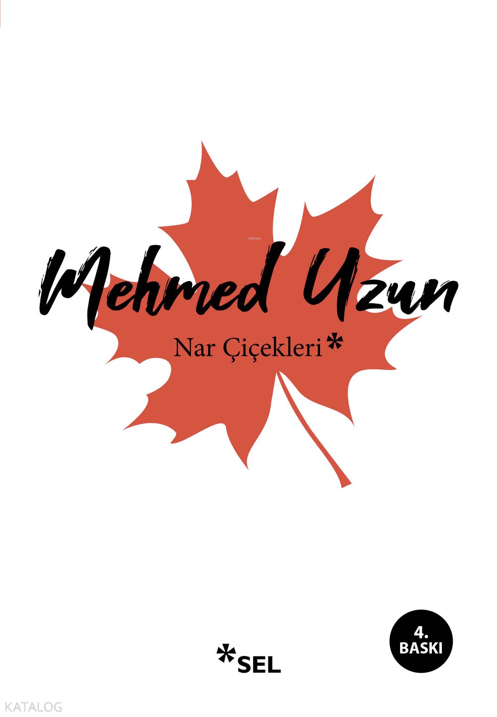 Nar Çiçekleri: Çok Kültürlülük Üstüne Denemeler - Mehmed Uzun