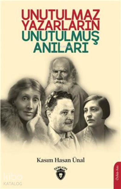 Unutulmaz Yazarların Unutulmuş Anıları - Kasım Hasan Ünal