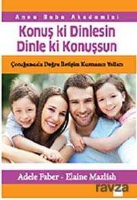 KONUŞ Kİ DİNLESİN DİNLE Kİ KONUŞSUN İ