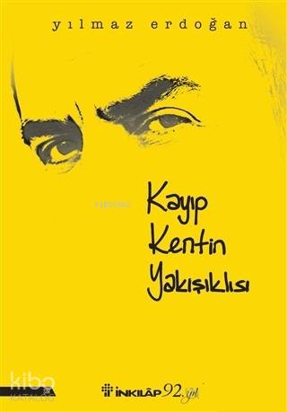 Kayıp Kentin Yakışıklısı - Yılmaz Erdoğan (Sanatçı)