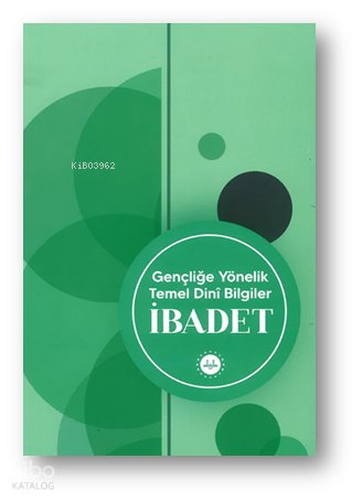 Gençliğe Yönelik Temel Dini Bilgiler İbadet