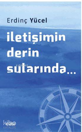 İletişimin Derin Sularında... - Erdinç Yücel