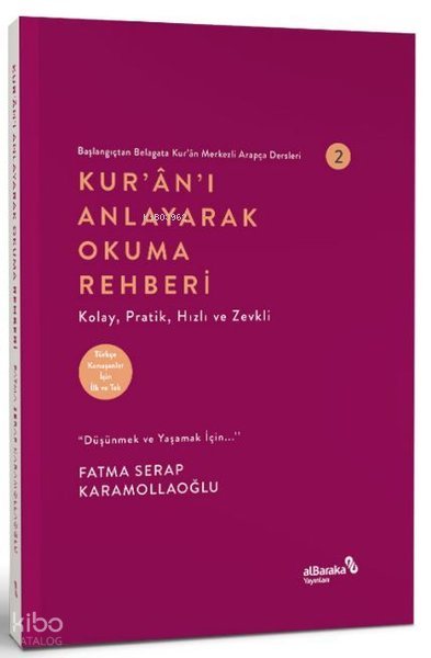 Kur'an'ı Anlayarak Okuma Rehberi - Başlangıçtan Belagata Kur'an Merkezli Arapça Dersleri 2 - Fatma Serap Karamollaoğlu