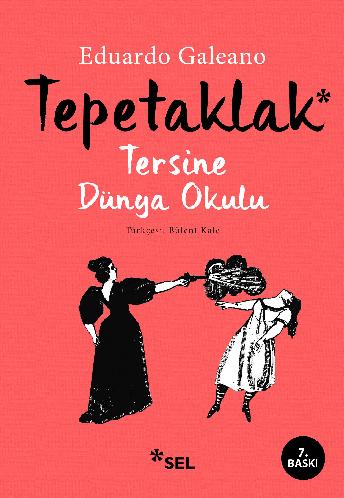 Tepetaklak: Tersine Dünya Okulu - Eduardo Galeano