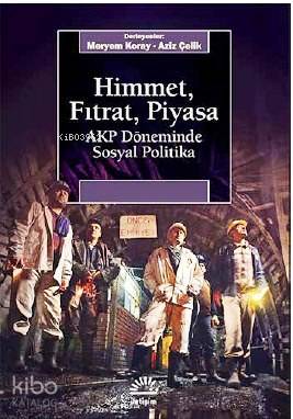 Himmet, Fıtrat, Piyasa - Meryem Koray, Aziz Çelik